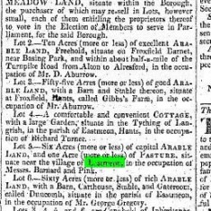 Barnard and Pink sale of land_Hampshire Telegraph & Sussex Chronicle 31 May 1824 Hampshire Telegraph and Sussex Chronicle 31st May 1824 Lot 5. Six acres of capital ARABLE LAND, and one acre (more or less) of PASTURE situate near the village of East Meon, in the occupation of Messrs Barnard and Pink.